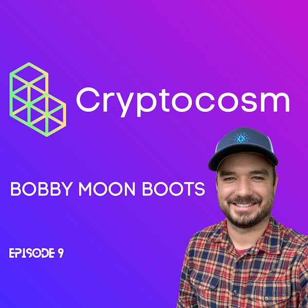 Crypto Origins, Market Realism & Alt-Coins With Bobby Moon Boots