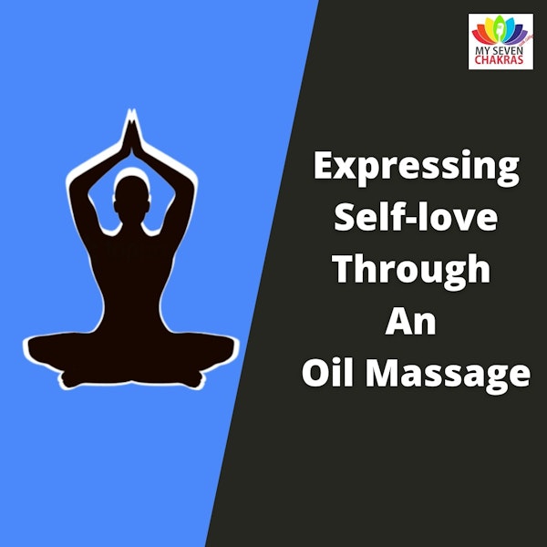 Expressing Self-love Through An Oil Massage