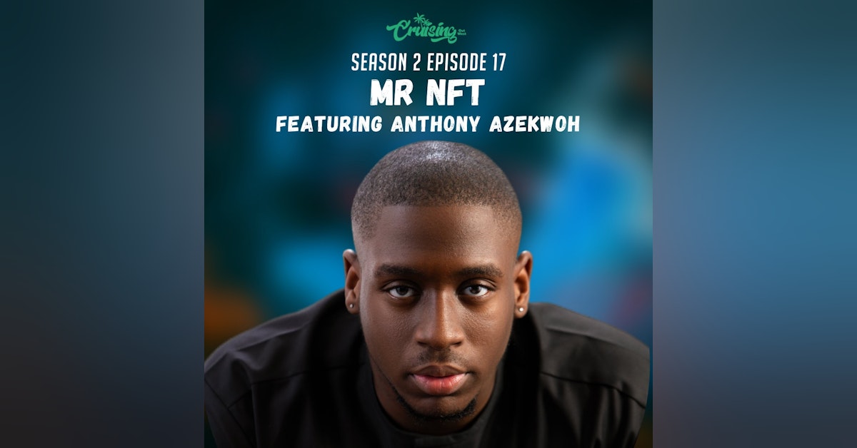 S2E17 : Mr NFT ft. Anthony Azekwoh
