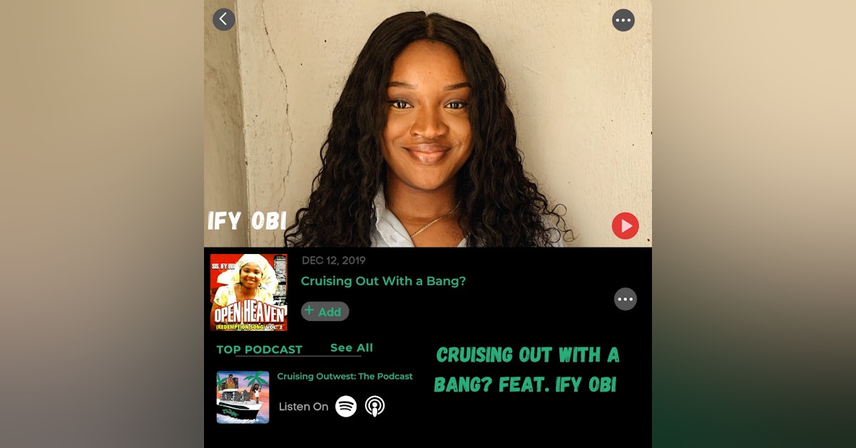 S2E20: Cruising Out With a Bang? ft. Ify Obi