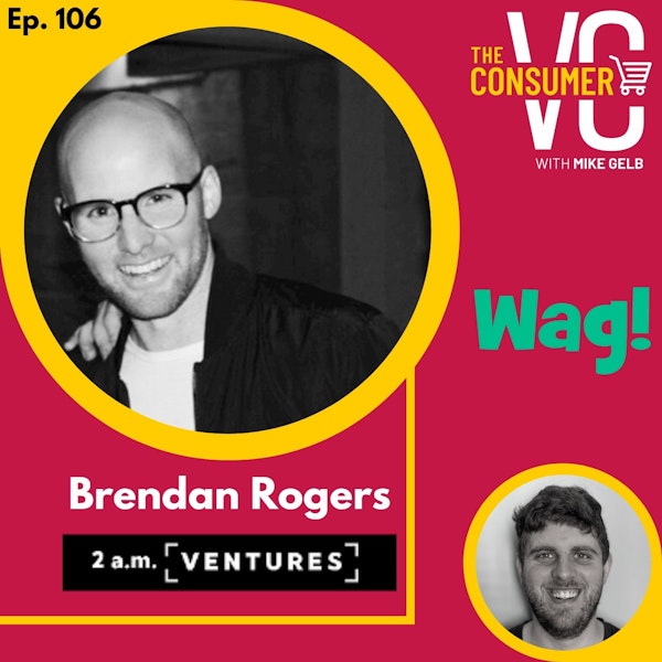 Brendan Rogers (Wag! and 2 a.m.) - Founding Wag!, Scaling by Doing Unscalable Things, and Investment Opportunities in India