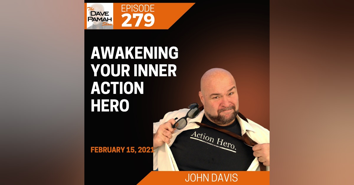 Awakening your Inner Action Hero with John Davis