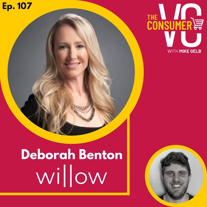 Deborah Benton (Willow Growth Partners) - The Need to Focus on Profitability from Day One, Why Raising Lots of Money Doesn't Mean Success, and Her Investment Philosophy at Willow Growth