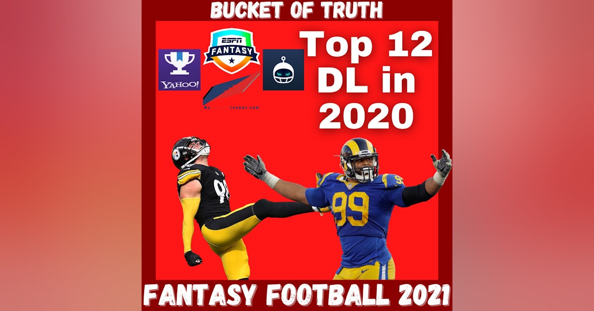 Fantasy Football 2021 | Bucket of Truth, Top 12 DL