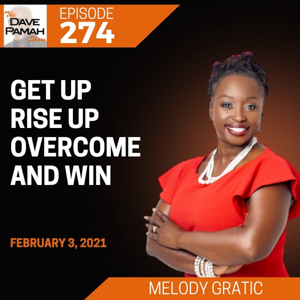 Get up, rise up, overcome and win with Melody Gratic
