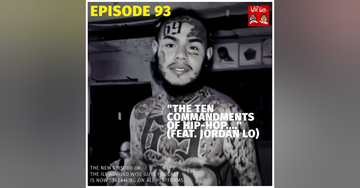 Episode 93 - "The Ten Commandments of Hip-Hop..." (Feat. Jordan Lo)