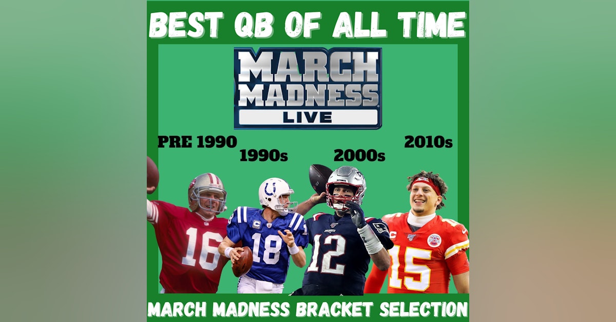 March Madness All Time QB Bracket Selection Process