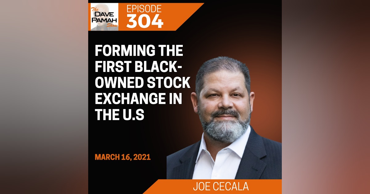 Forming the first black-owned stock exchange in the U.S with Joe Cecala