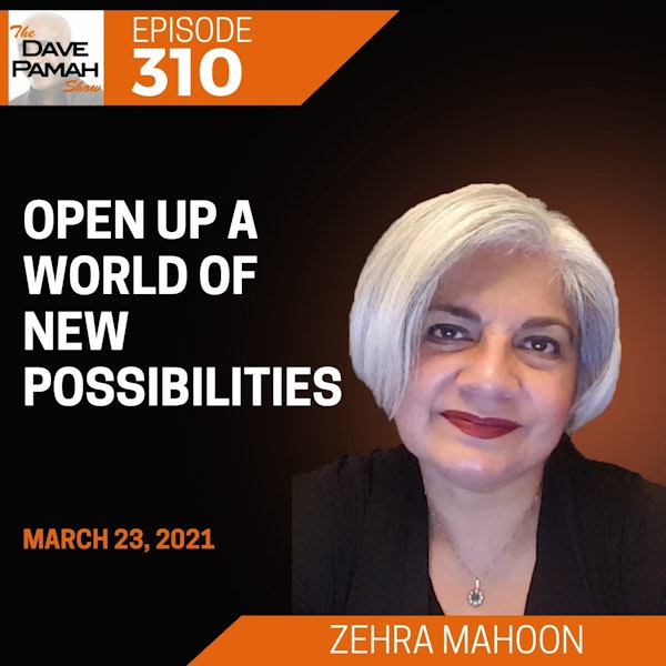 Open up a world of new possibilities with Zehra Mahoon