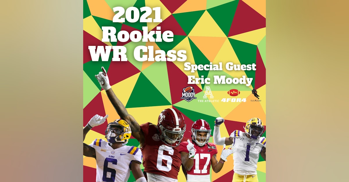 Top Rookie WR for Fantasy Football with Eric Moody