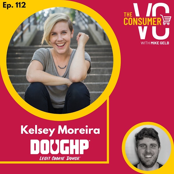 Kelsey Moreira (Doughp) - Leaving Tech to Start a Cookie Dough Company, Growth of Ecommerce During COVID, and Her Appearance on Shark Tank
