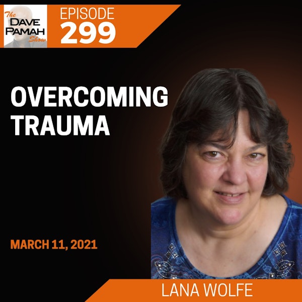 Overcoming Trauma with Lana Wolfe