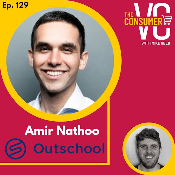 Amir Nathoo (Outschool) - Building a direct to family marketplace to help kids learn what they want to learn