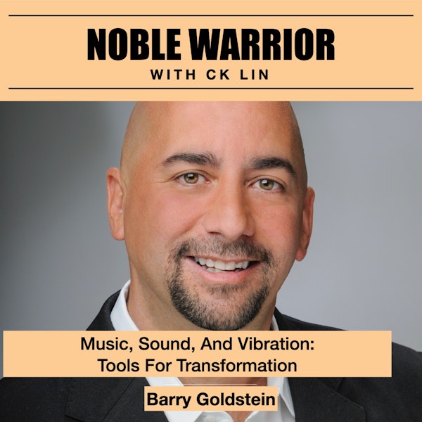 124 Barry Goldstein: Music, Sound, And Vibration as Tools For Transformation Image