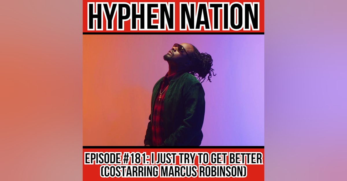 Episode #181: I Just Try To Get Better (Costarring Marcus Robinson)