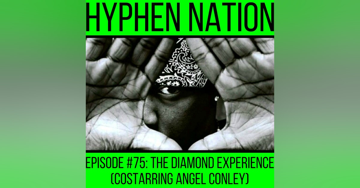Episode #75: The Diamond Experience (Costarring Angel Conley)