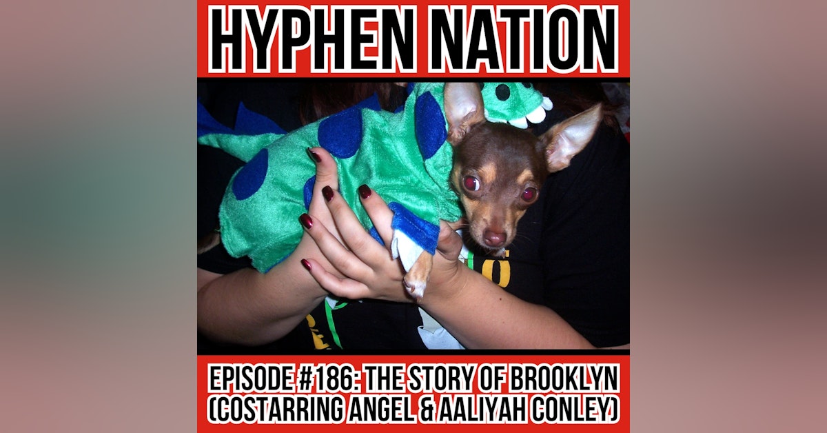 Episode #186: The Story of Brooklyn (Costarring Angel & Aaliyah Conley)