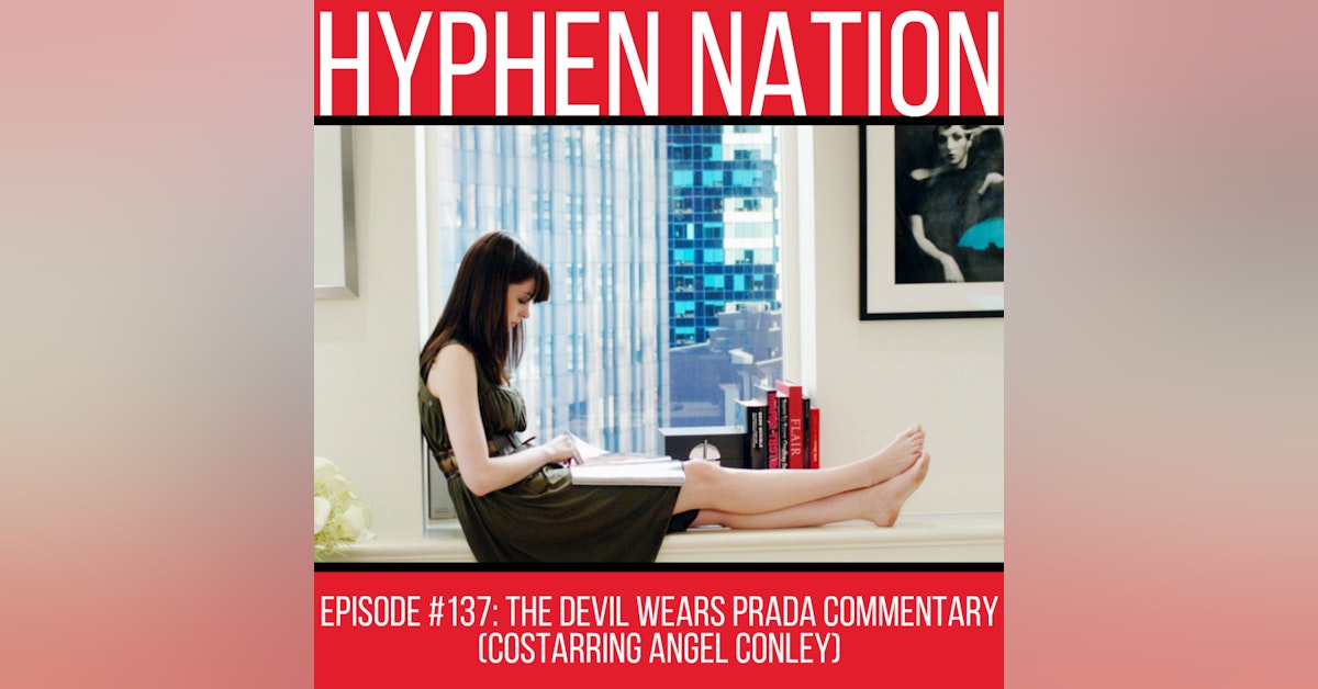 Episode #137: The Devil Wears Prada Commentary (Costarring Angel Conley)