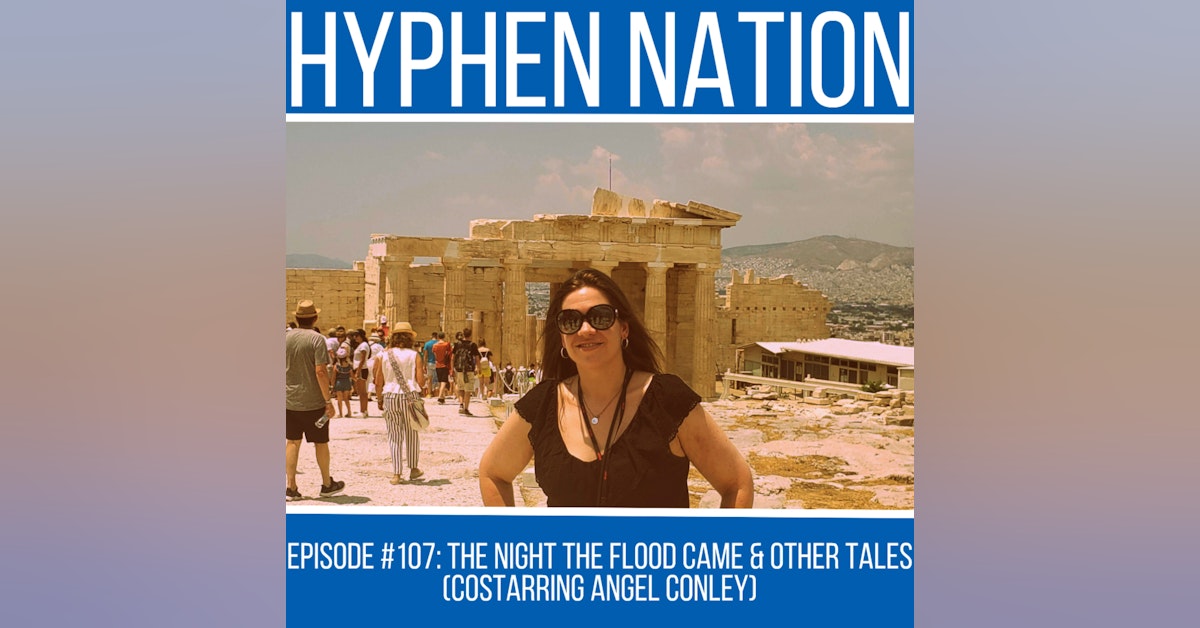 Episode #107: The Night The Flood Came & Other Tales (Costarring Angel Conley)