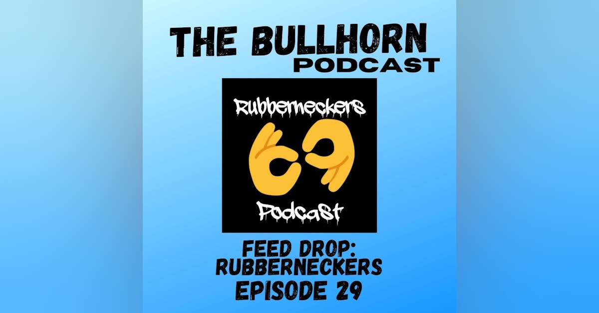 Feed Drop: The Rubberneckers Podcast