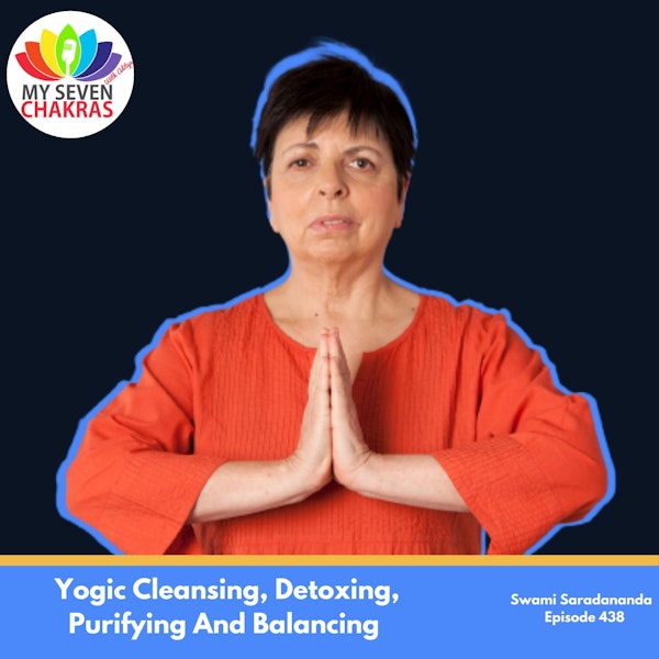 Yogic Cleansing, Detoxing, Purifying And Balancing With Swami Saradananda
