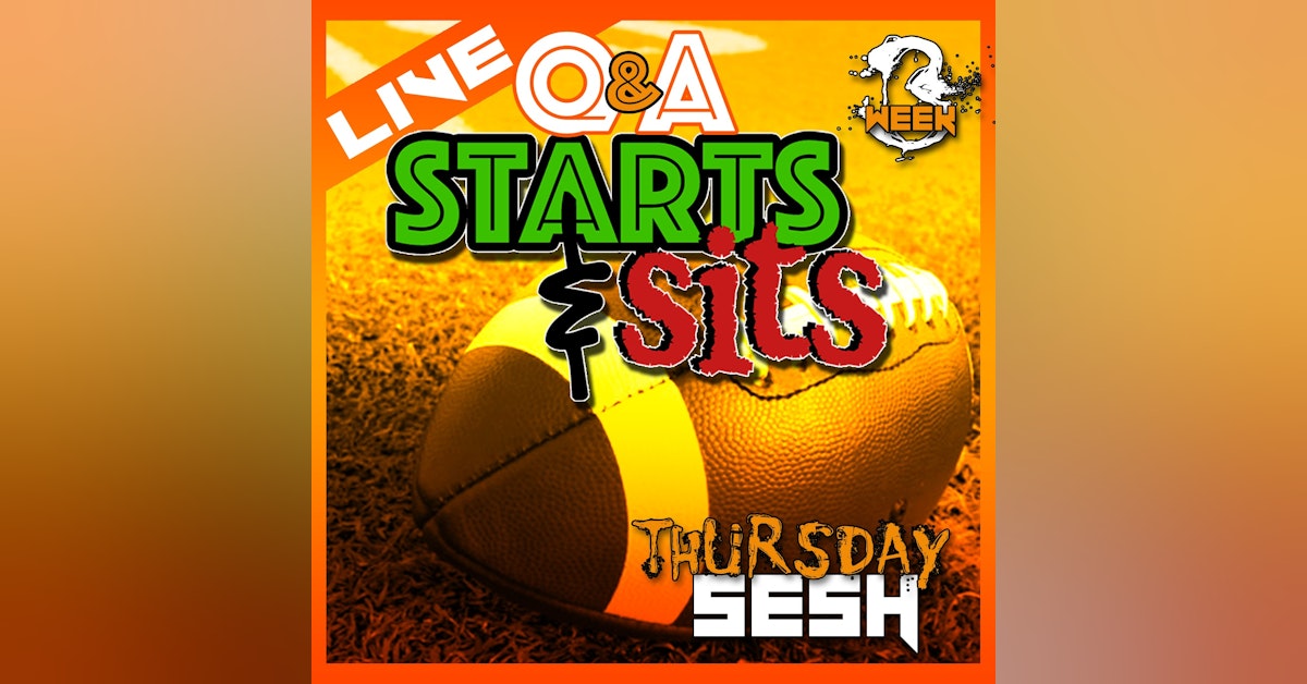 Week 3 Thursday Start Sit Q & A Live Stream
