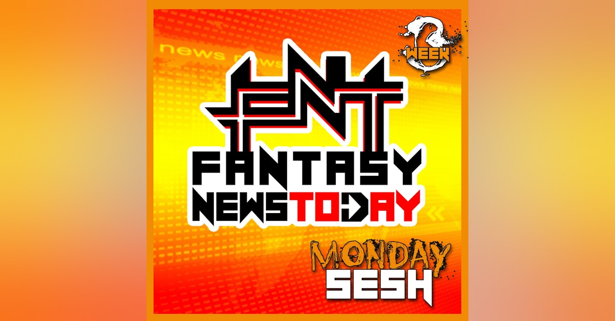 Fantasy News Today LIVE, Monday September 27th