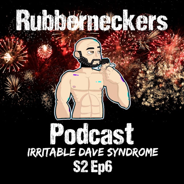 Irritable Dave Syndrome | S2 Ep6