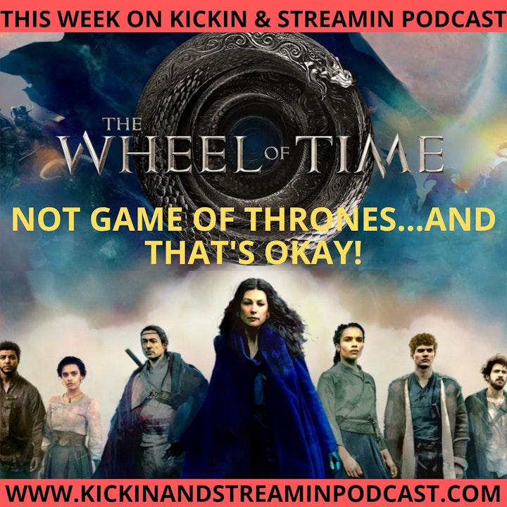 The Wheel of Time: Not Game of Thrones...and That's Okay!