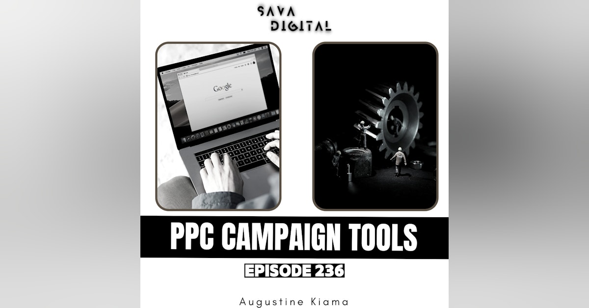 EP 236 : 4 PPC tools you need to know about