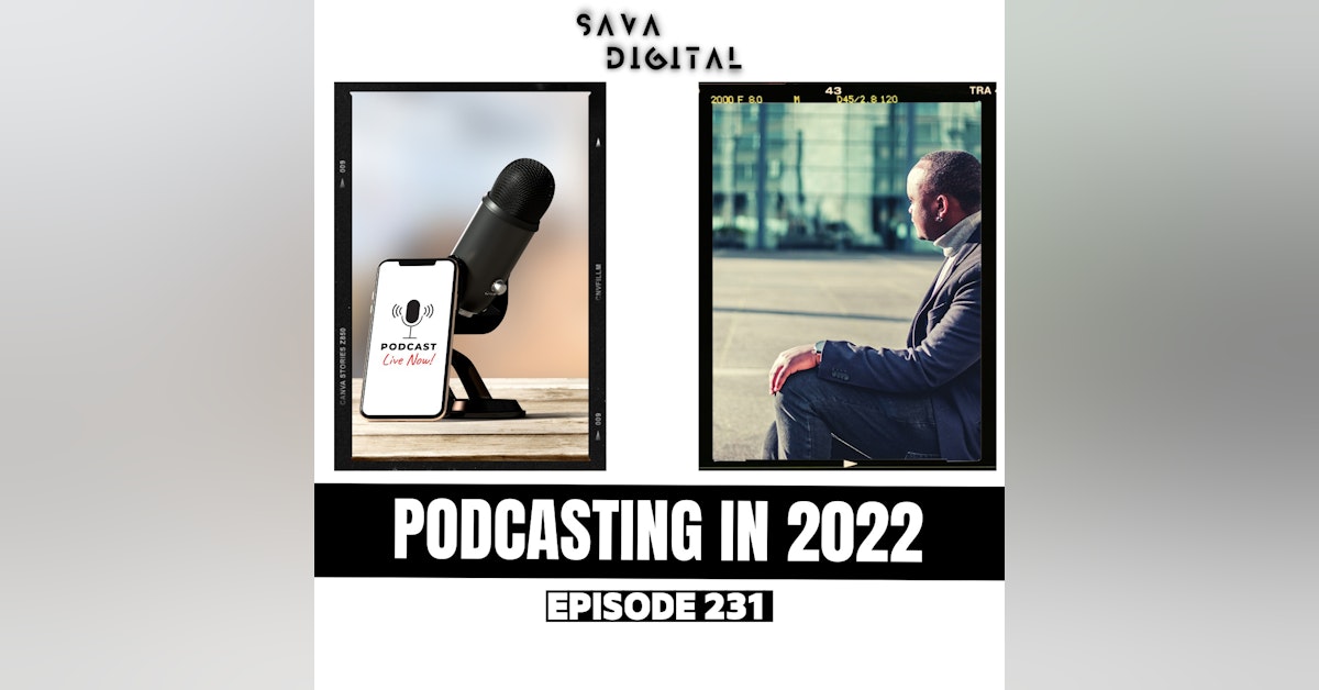 EP 231 : How to start a Podcast in 2022