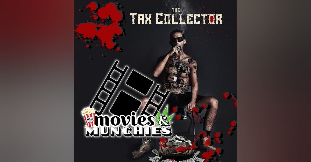 The Tax Collector Recap | Movies & Muchies