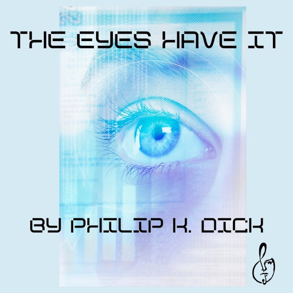 The Eyes Have It by Philip K. Dick Image