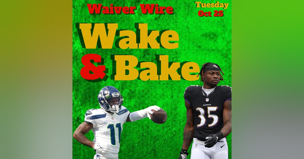 Week 8 Fantasy Waiver Wire Wake & Bake