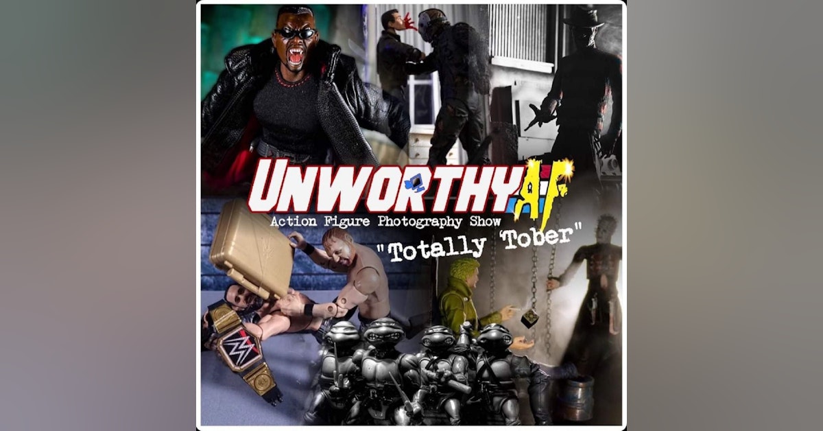 Unworthy AF - "Totally Tober"