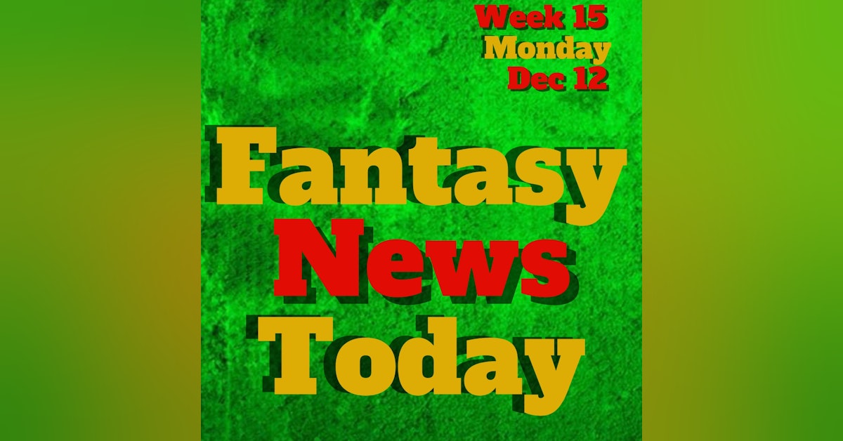 Fantasy Football News Today LIVE | Monday December 12th 2022