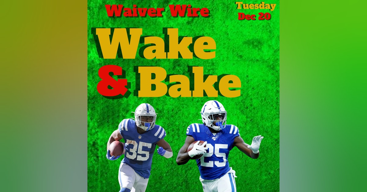 Week 16 Playoffs Fantasy Waiver Wire Wake & Bake | Fantasy Football 2022