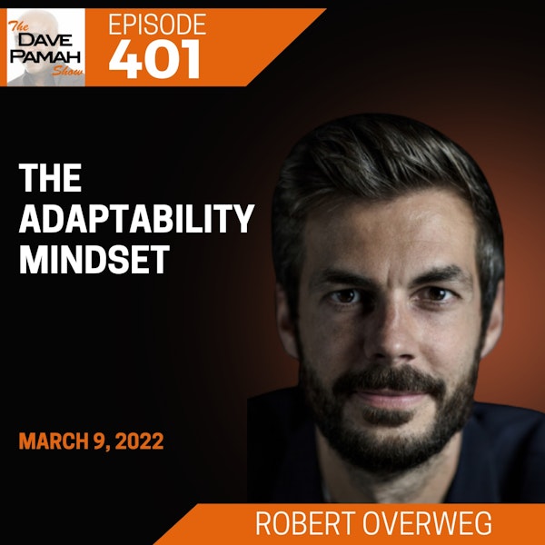 The Adaptability Mindset with Robert Overweg