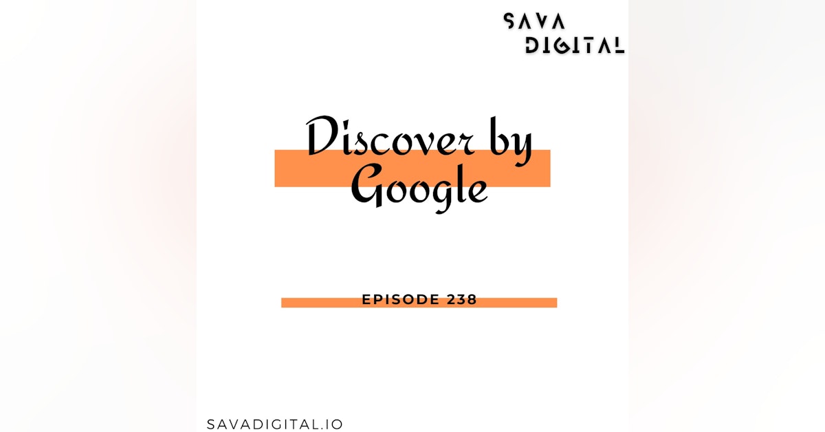 EP 238 : Discover by Google. Is it relevant for SEO ?