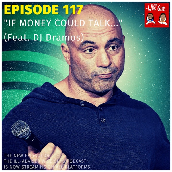 Episode 117 - "If Money Could Talk..." (Feat. DJ Dramos) Image