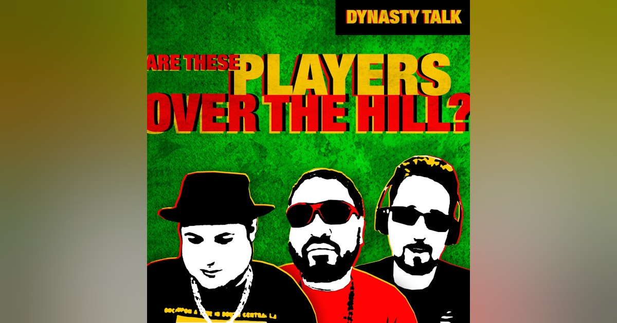 Over The Hill Dynasty Talk | Dynasty Fantasy Football
