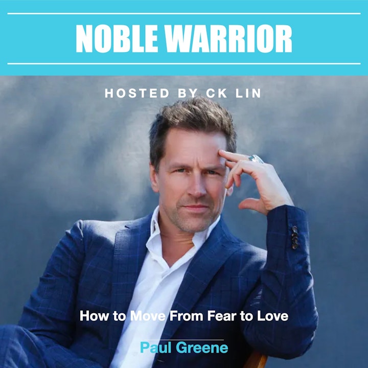 012 Paul Greene: How to Move From Fear to Love