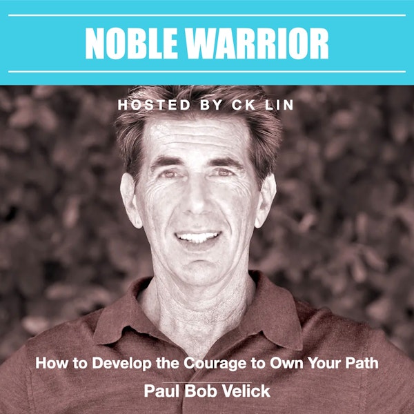 009 Paul Bob Velick: How to Develop the Courage to Own Your Path Image