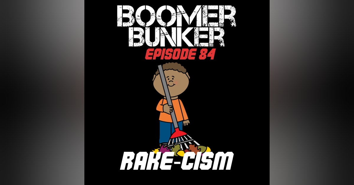 Rake-cism | Episode 084