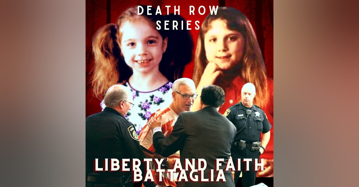 Death Row Series | The Sad Case of Faith and Liberty Battaglia