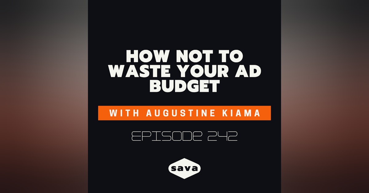 EP 242 : How not to waste your Ad budget | PPC Series