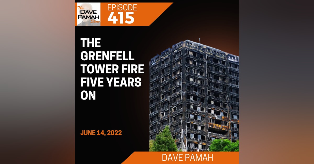 The Grenfell Tower fire - five years on with Dave Pamah