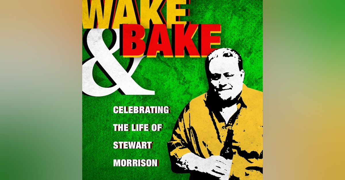 Wake & Bake Celebrating the Life of D2WStew - Stewart Morrison