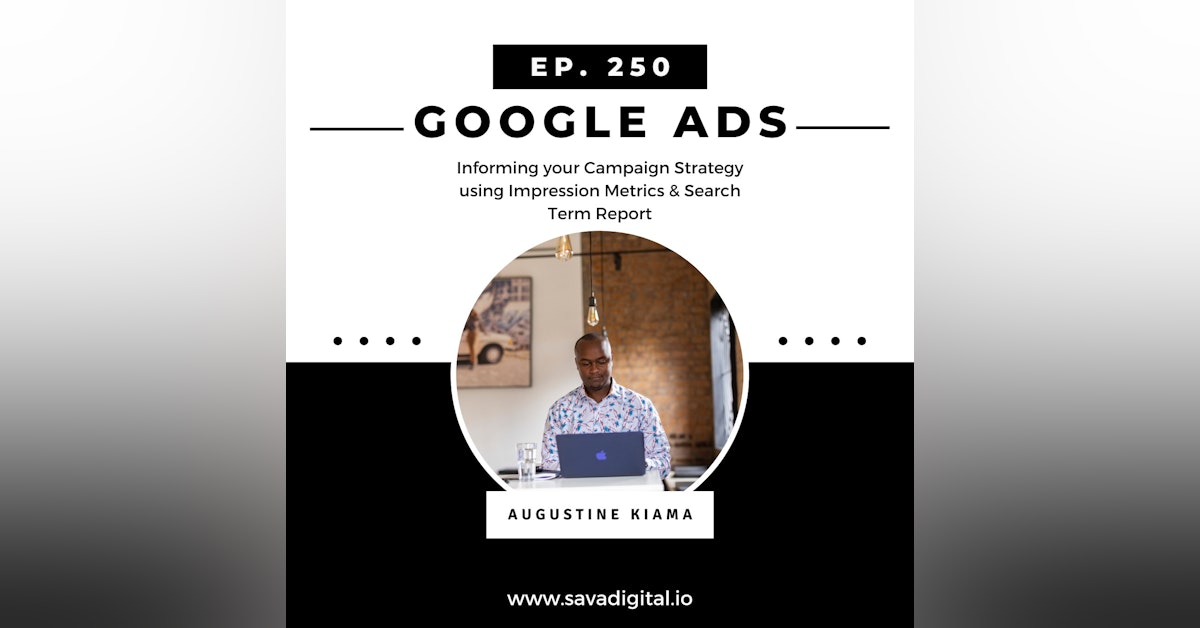 EP 250 : Impression metrics & Search Term Report | Google Ads