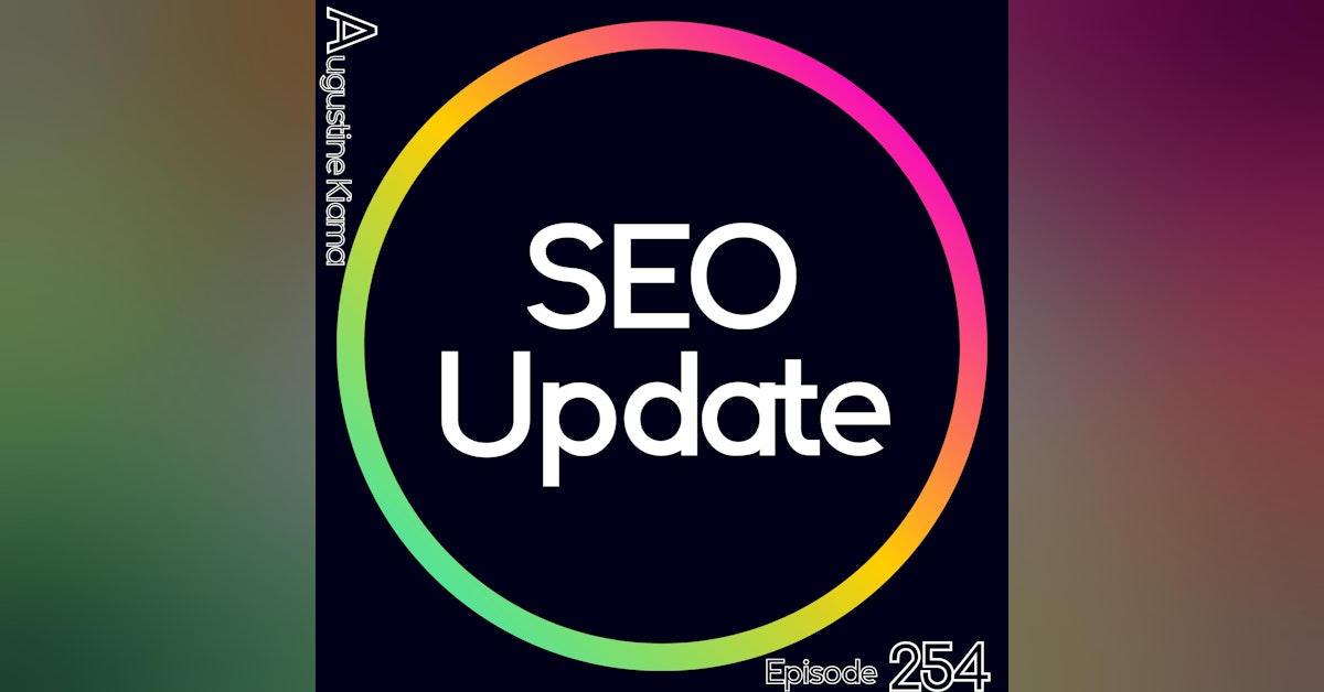 EP 254 : Google releases Helpful Content Update | Search Central